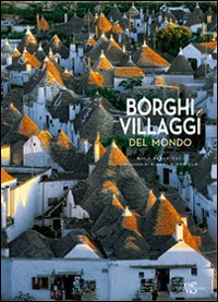 9788854015210: Borghi e villaggi del mondo. Ediz. illustrata (Paesi e paesaggi)