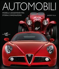 Stock image for Automobili. Modelli leggendari fra storia e innovazione. Ediz. illustrata Villa, Saverio for sale by Librisline