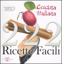 Stock image for 222 ricette facili della cucina italiana for sale by Il Salvalibro s.n.c. di Moscati Giovanni