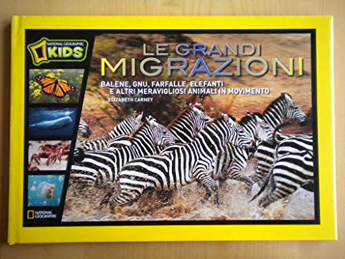 9788854015623: Le grandi migrazioni. Ediz. illustrata (National Geographic Little Kids)