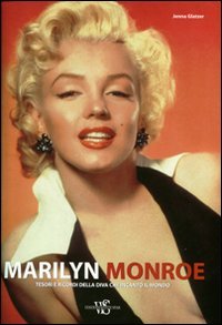 9788854016958: Marilyn Monroe. Tesori e ricordi della diva che incant il mondo