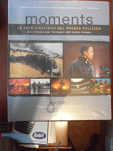 Moments. Le foto vincitrici del premio Pulitzer. Una cronaca per immagini del nostro tempo (9788854017054) by Unknown Author