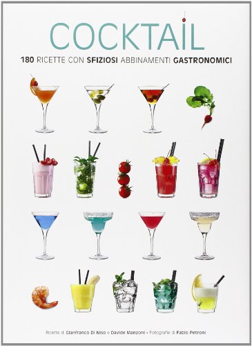 9788854019430: Cocktail. 180 ricette con sfiziosi abbinamenti gastronomici