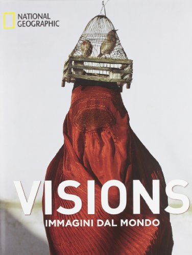 9788854019720: Visions. Immagini dal mondo. Ediz. illustrata (I grandi libri di National Geographic)