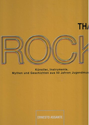 Stock image for Thats Rock / 50 Jahre Rock und Pop - eine Zeitreise in Bildern, Gesichter, Mythen und Geschichten aus 50 Jahren Jugendmusik for sale by medimops