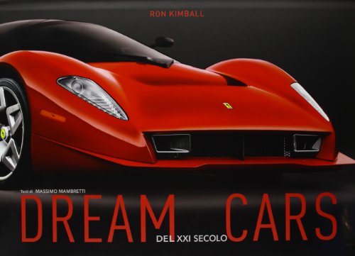 Imagen de archivo de Dream cars del XXI secolo. Ediz. illustrata Mambretti, Massimo and Kimball, Ron a la venta por Librisline