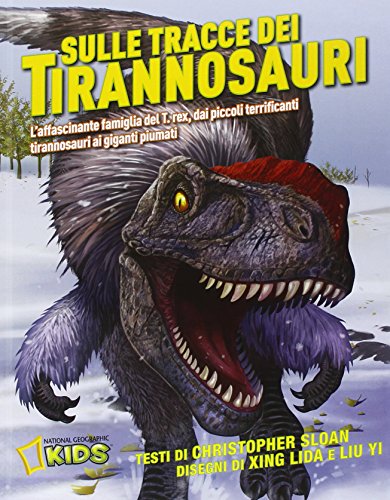 Beispielbild für Sulle tracce dei dinosauri. L'affascinante famiglia del T.rex, dai piccoli terrificanti tirannosauri ai giganti piumati zum Verkauf von libreriauniversitaria.it