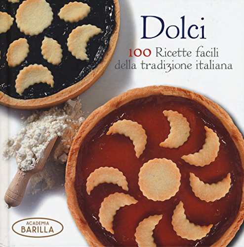 9788854027459: Dolci. 100 ricette facili della tradizione italiana (Cucina)