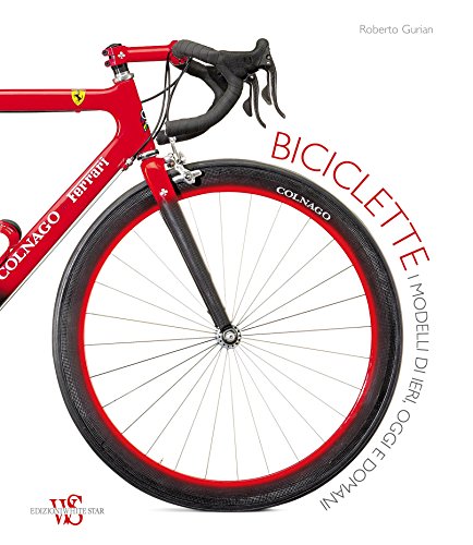 9788854028722: Biciclette. I modelli di ieri, oggi e domani. Ediz. illustrata (Hobby e sport)