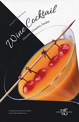 Beispielbild fr Wine cocktail. Classici, creativi, inediti zum Verkauf von libreriauniversitaria.it