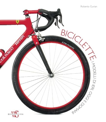 Stock image for Biciclette: I modelli di ieri, oggi e domani for sale by Revaluation Books