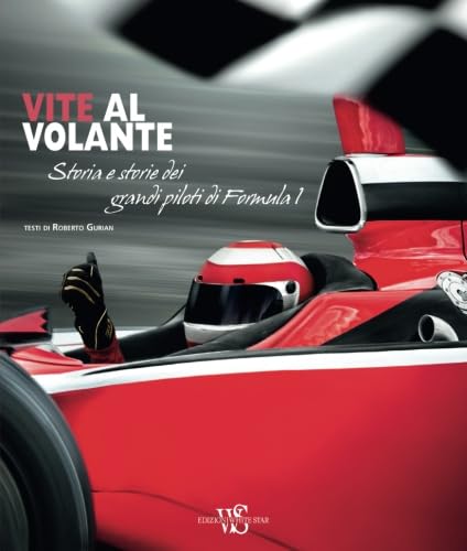 Beispielbild fr Vite al volante: Storia e storie dei pi grandi piloti di Formula 1 zum Verkauf von Revaluation Books