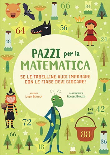 9788854037069: Se le tabelline vuoi imparare con le fiabe devi giocare. Pazzi per la matematica. Con adesivi