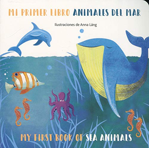 Beispielbild fr Mi Primer Libro Animales del mar / My First book of Sea Animals (English and Spanish Edition) zum Verkauf von Wonder Book