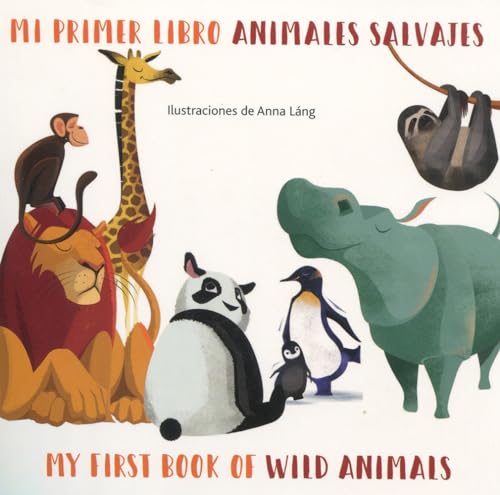 Stock image for Mi Primer Libro Animales Salvajes/My First Book Of Wild Animals (My First Book of Animals Bilingual) (English and Spanish Edition) for sale by Jenson Books Inc