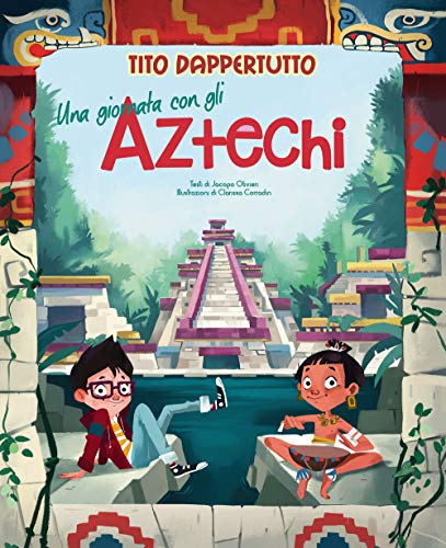 Imagen de archivo de Una giornata con gli aztechi. Tito dappertutto a la venta por Brook Bookstore