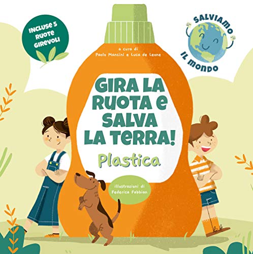 Imagen de archivo de Plastica. Gira la ruota e salva la terra! a la venta por Brook Bookstore