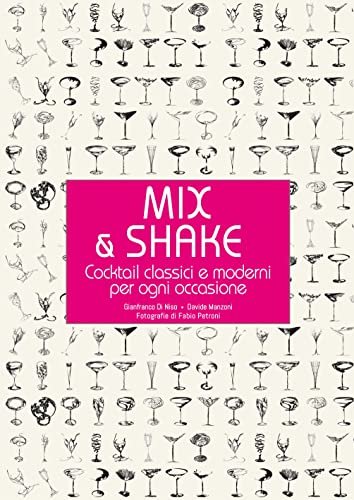 Beispielbild fr MIX & SHAKE: COCKTAIL CLASSICI E MODERNI PER OGNI OCCASIONE (ita) zum Verkauf von Brook Bookstore