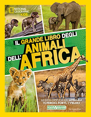 Imagen de archivo de IL GRANDE LIBRO DEGLI ANIMALI DELL'AFRICA. NATIONAL GEOGRAPHIC KIDS (ita) a la venta por Brook Bookstore