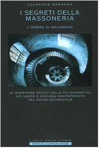 Beispielbild fr I segreti della massoneria. L'ombra di Salomone. Le misteriose origini della pi enigmatica, influente e discussa confraternita del mondo occidentale zum Verkauf von medimops