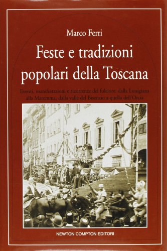 9788854107236: Feste e tradizioni popolari della Toscana