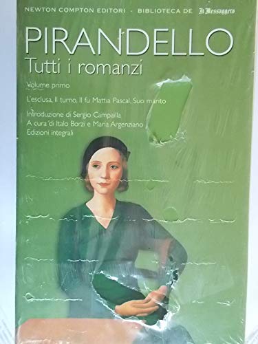 Stock image for Tutti i romanzi vol 1. Il fu Mattia Pascal, L'esclusa, Il turno, Suo marito for sale by Librerie Dedalus e Minotauro
