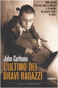 Stock image for L'ultimo dei bravi ragazzi Carbone, John; Bosi, E. and Galofaro, R. for sale by Librisline