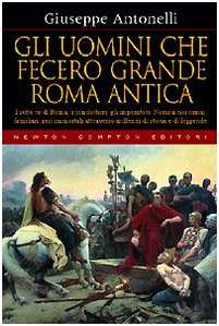 Beispielbild fr Gli uomini che fecero grande Roma antica zum Verkauf von medimops