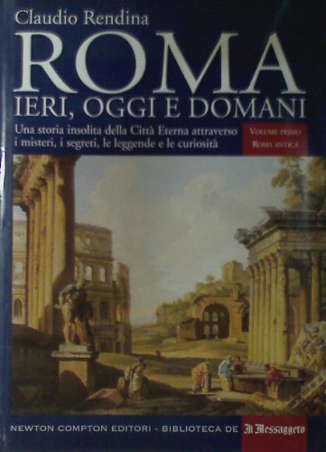9788854110250: Roma. Ieri, oggi e domani vol. 1 - Roma antica