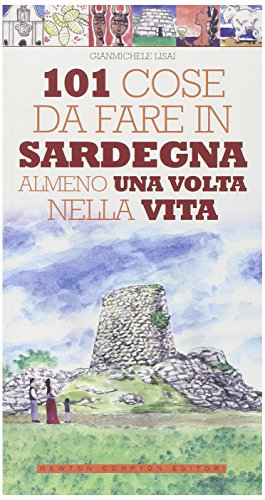 9788854114838: 101 cose da fare in Sardegna almeno una volta nella vita