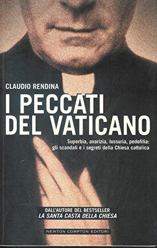 Beispielbild fr I peccati del Vaticano. Superbia, avarizia, lussuria, pedofilia: gli scandali e i segreti della Chiesa cattolica (Controcorrente) zum Verkauf von medimops