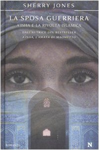 9788854115736: La sposa guerriera. A'isha e la rivolta islamica (Nuova narrativa Newton)