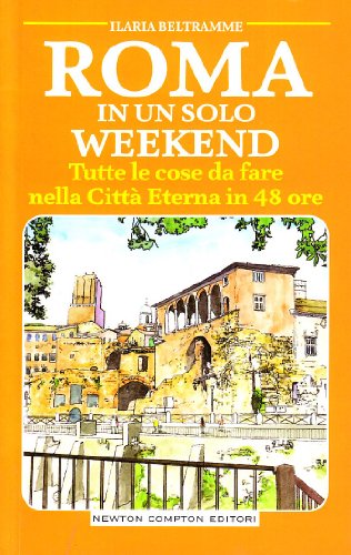 Roma in un solo weekend. Tutte le cose da fare nella città eterna in 48 ore Beltramme, Ilaria - Roma in un solo weekend. Tutte le cose da fare nella città eterna in 48 ore Beltramme, Ilaria