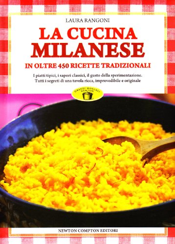 Beispielbild fr La cucina milanese. In oltre 450 ricette tradizionali zum Verkauf von Reuseabook