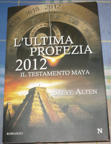 Stock image for L'ultima profezia. 2012. Il testamento dei Maya for sale by medimops