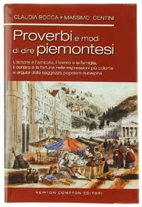 Beispielbild fr PROVERBI E MODI DI DIRE PIEMONTESI - Bocca Claudia, Centini Massimo - Newton Compton - 2009 - Roma zum Verkauf von medimops