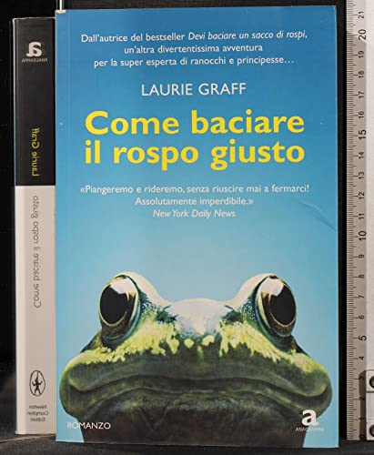 COME BACIARE IL ROSPO GIUSTO - LAURIE GRAFF