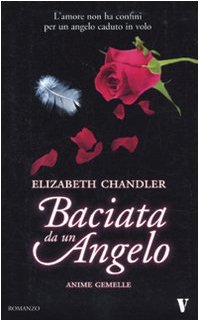 BACIATA DA UN ANGELO - ANIME GEMELLE - CHANDLER ELIZABETH