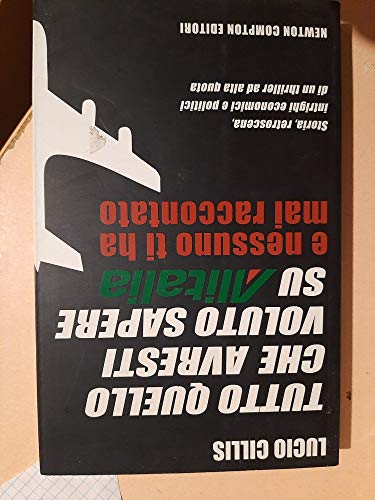 9788854118799: Tutto quello che avresti voluto sapere su Alitalia e nessuno ti ha mai raccontato (Controcorrente)