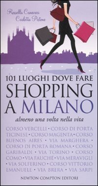 Beispielbild fr 101 luoghi dove fare shopping a Milano almeno una volta nella vita zum Verkauf von Ammareal