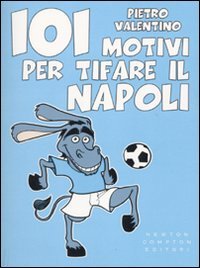 9788854121218: 101 motivi per tifare il Napoli