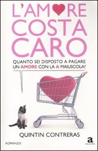 Beispielbild fr L' amore costa caro. Quanto sei disposto a pagare un amore con la A maiuscola? zum Verkauf von FIRENZELIBRI SRL