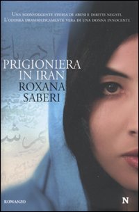 9788854121386: Prigioniera in Iran (Nuova narrativa Newton)
