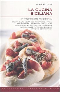 9788854121690: La cucina siciliana in 1000 ricette tradizionali