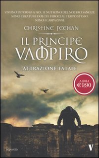 Il principe vampiro. Attrazione fatale (9788854122291) by Christine Feehan