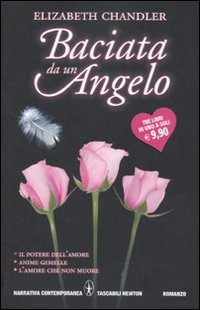 Baciata da un angelo: L'amore che non muore-Il potere dell'amore-Anime gemelle (9788854122345) by Elizabeth Chandler