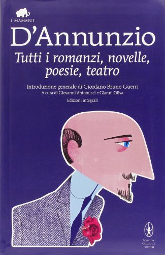 9788854127005: Tutti i romanzi, novelle, poesie, teatro (Grandi tascabili economici. I mammut)