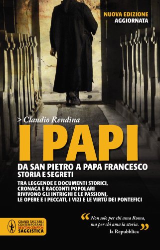 9788854128125: I papi. Da san Pietro a papa Francesco. Storia e segreti