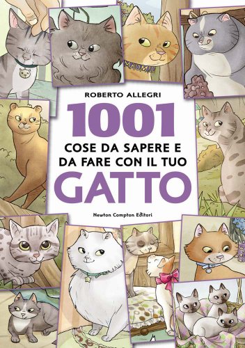 1001 cose da sapere e da fare con il tuo gatto (9788854131897) by Roberto Allegri