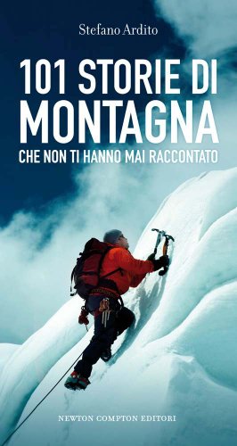 Beispielbild fr 101 storie di montagna che non ti hanno mai raccontato zum Verkauf von medimops